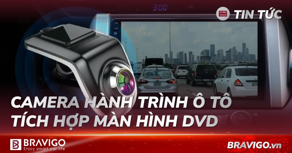 camera hành trình ô tô tích hợp DVD