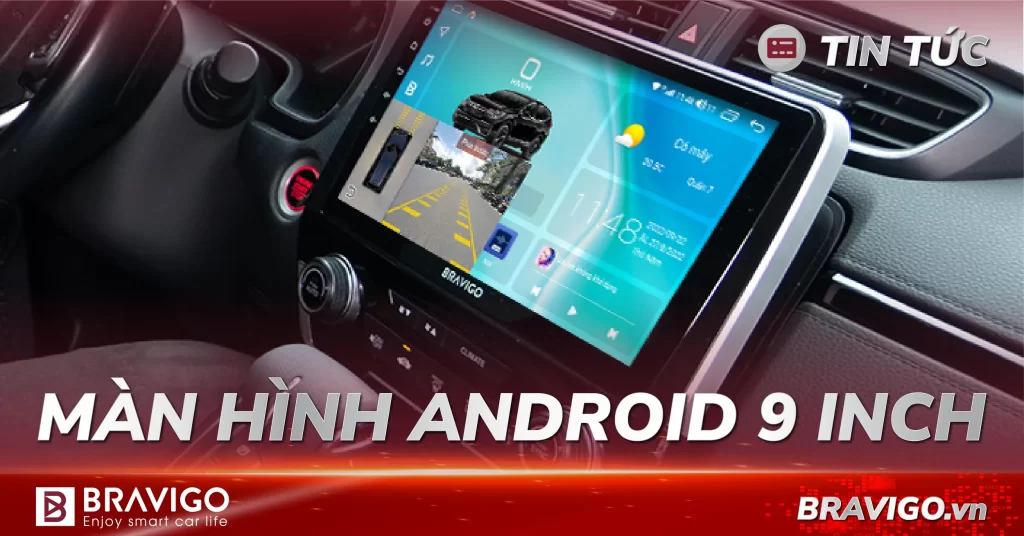 màn hình android 9 inch cho xe ô tô