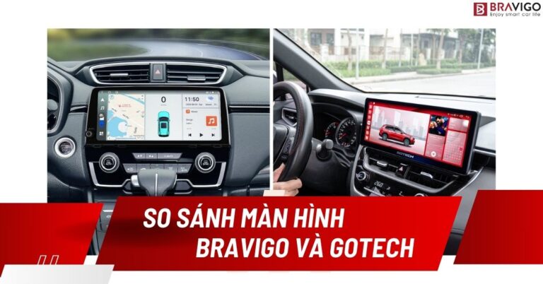so sánh màn hình ô tô bravigo gotech