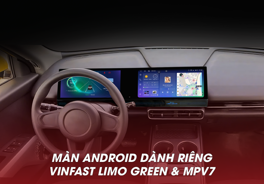 man hinh android danh rieng cho xe vinfast limo