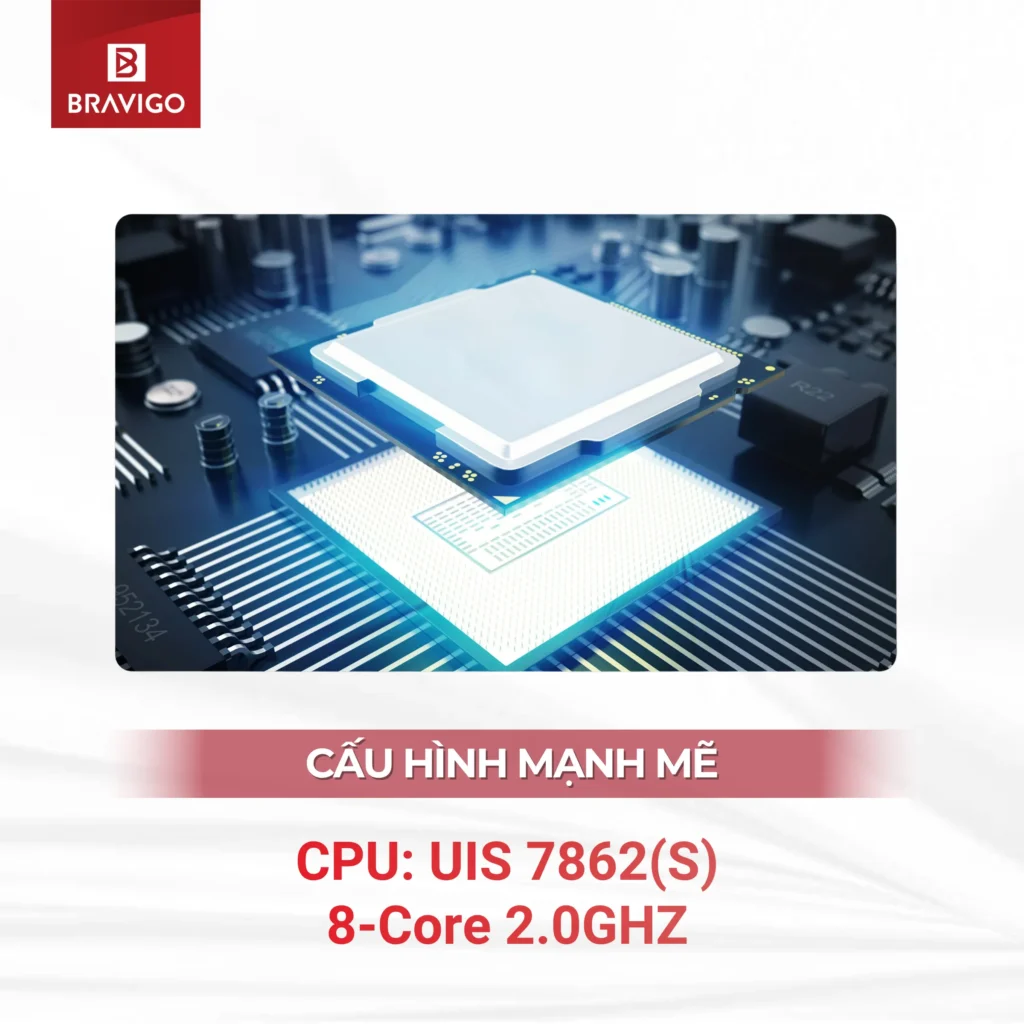 Chip CPU UIS 7862(S) trên màn hình Android Bravigo