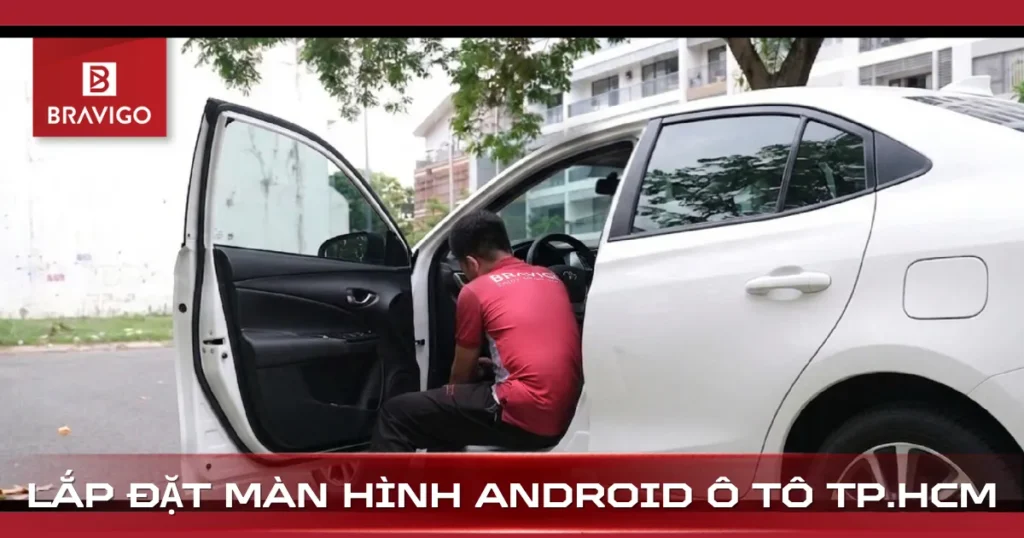 Lắp đặt màn hình Android ô tô TP. Hồ Chí Minh