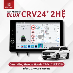 man hinh android bravigo blux crv24 2he danh rieng theo xe