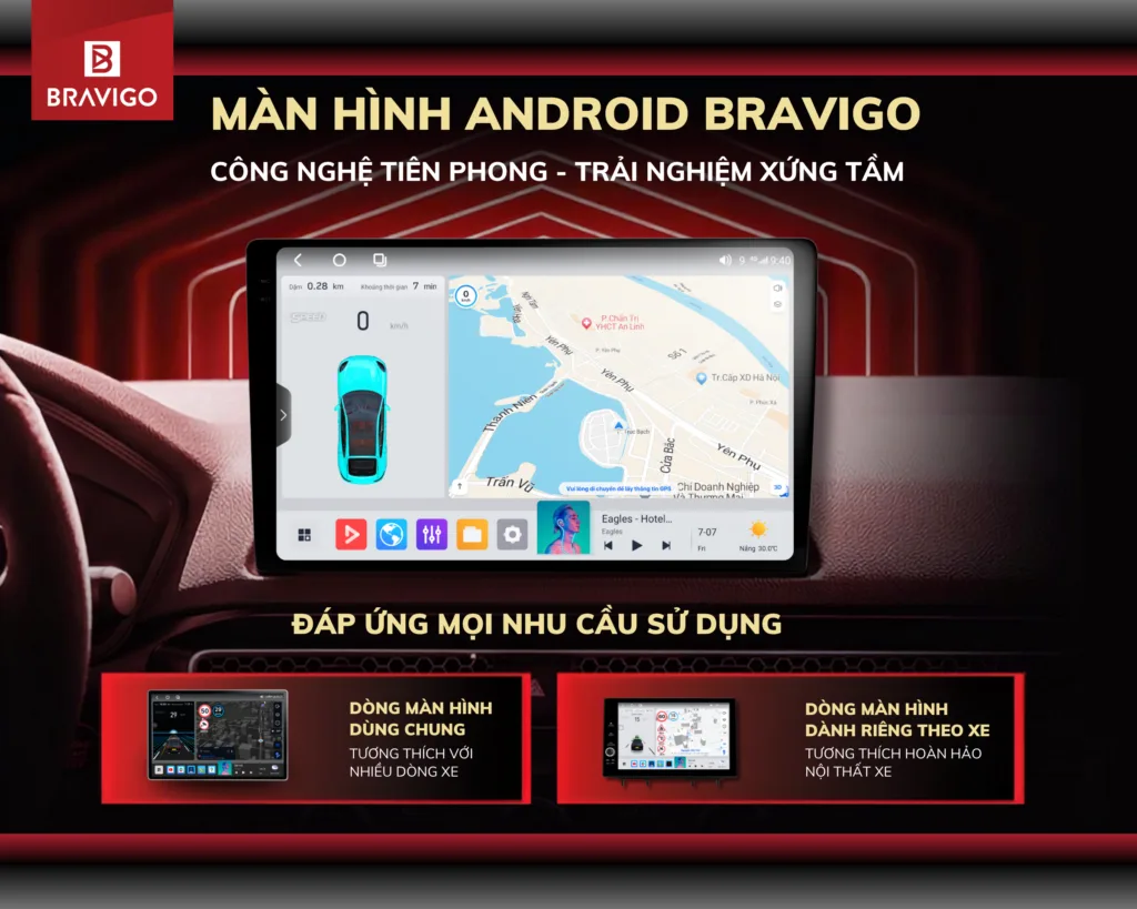 Màn hình Android ô tô Bravigo - Công nghệ tiên phong - Trải nghiệm xứng tầm