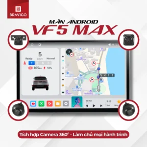 Màn hình Android Bravigo VF5 Max tích hợp Camera 360
